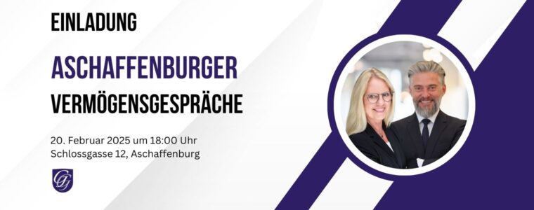 Aschaffenburger Vermögensgespräche 20.02.2025